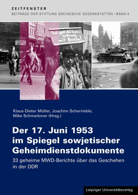 Der 17. Juni 1953 im Spiegel sowjetischer Geheimdienstdokumente - 