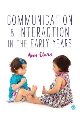 Communication and Interaction in the Early Years - Ann Clare