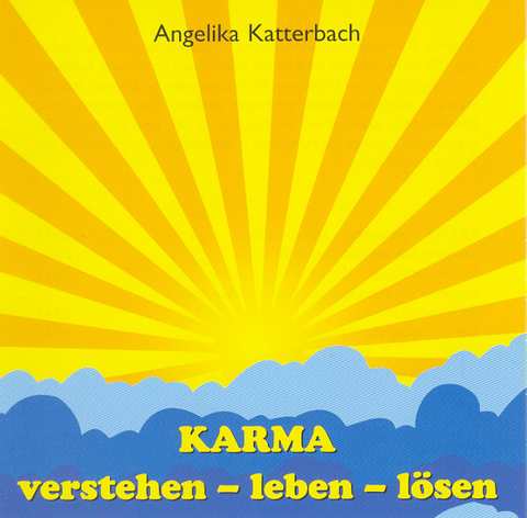 KARMA - verstehen - leben - lösen - Angelika Katterbach