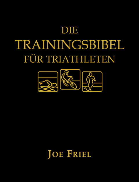 Die Trainingsbibel für Triathleten - Joe Friel