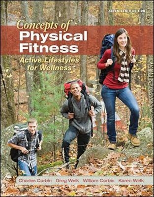 Concepts of Physical Fitness: Active Lifestyles for Wellness, Loose Leaf Edition - Charles Corbin, Gregory Welk, William Corbin, Karen Welk
