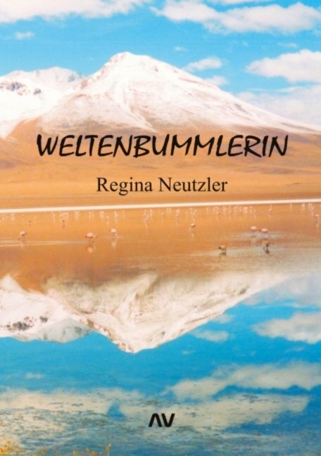 Weltenbummlerin - Regina Neutzler