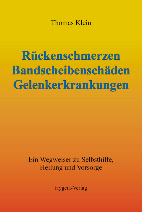 Rückenschmerzen, Bandscheibenschäden und Gelenkerkrankungen - Thomas Klein