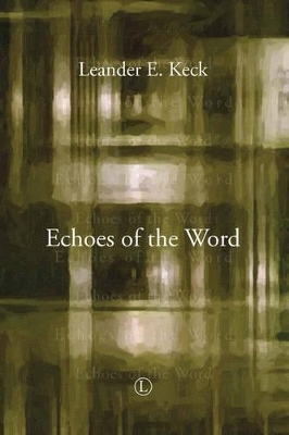 Echoes of the Word - Leander E. Keck