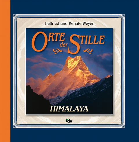 Orte der Stille - Himalaya - Hilfried Weyer, Weyer Renate