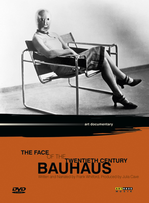 Bauhaus – The Face of the Twentieth Century - Frank Whitford