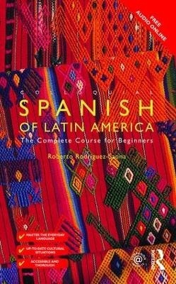 Colloquial Spanish of Latin America - Roberto Carlos Rodriguez-Saona