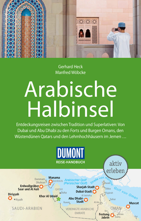 DuMont Reise-Handbuch Reiseführer Arabische Halbinsel - Gerhard Heck, Manfred Wöbcke
