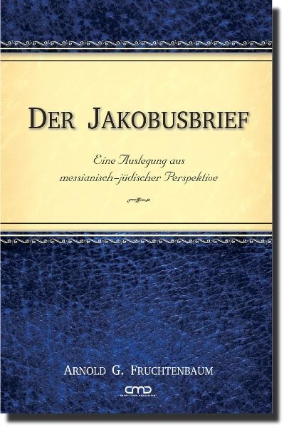 Der Jakobusbrief - Arnold G. Fruchtenbaum