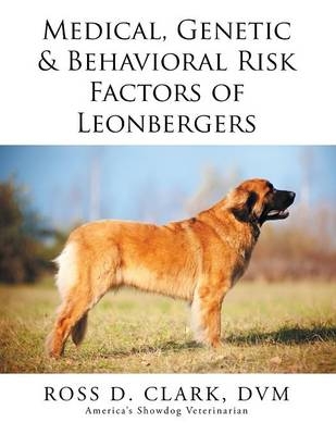 Medical, Genetic & Behavioral Risk Factors of Leonbergers - DVM Ross D Clark