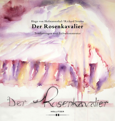 Der Rosenkavalier. Textfassungen und Zeilenkommentar - Hugo Von Hoffmannsthal