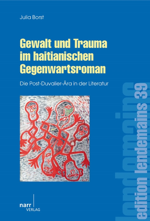 Gewalt und Trauma im haitianischen Gegenwartsroman - Julia Borst