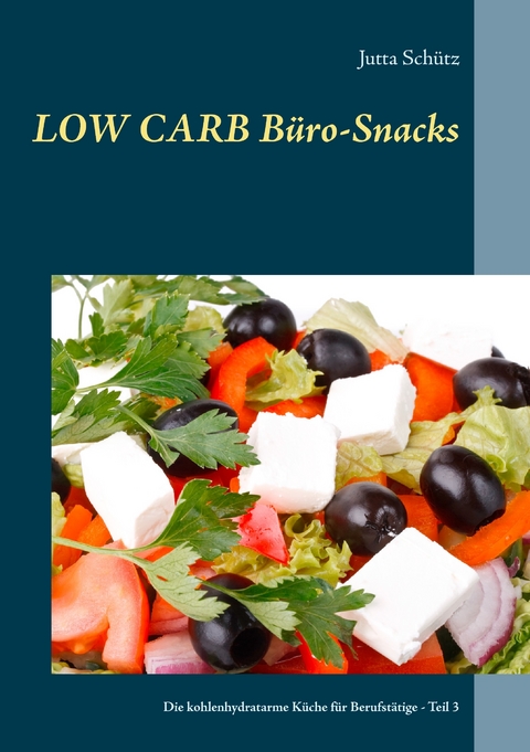 Low Carb Büro-Snacks -  Jutta Schütz