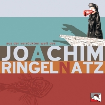 Aus der verrückten Welt des Joachim Ringelnatz - Joachim Ringelnatz