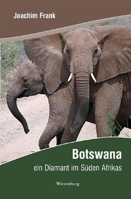 Botswana - ein Diamant im Süden Afrikas - Joachim Frank