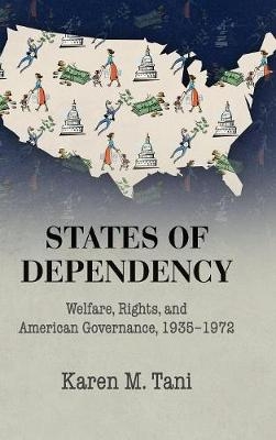 States of Dependency - Karen M. Tani