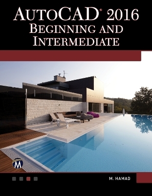 AutoCAD 2016. Beginning and Intermediate - Munir Hamad