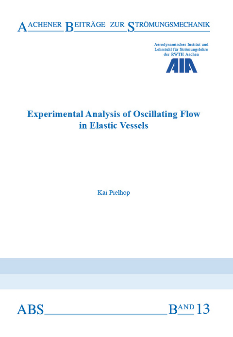 Experimental Analysis of Oscillating Flow in Elastic Vessels - Kai Pielhop