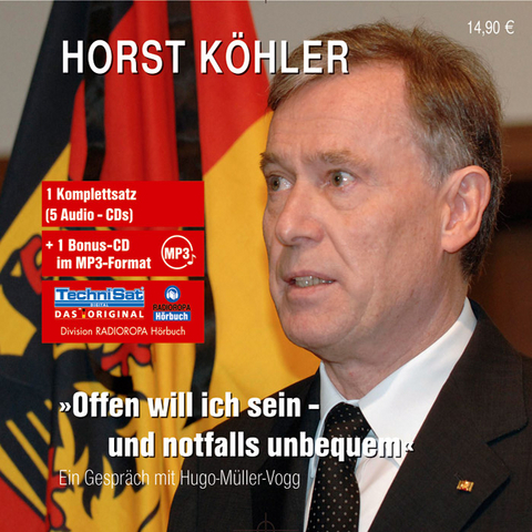 Offen will ich sein - und notfalls unbequem - Horst Köhler