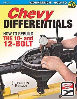 Chevy Differentials How to Rebuild the 10- and 12-Bolt - Jefferson Bryant