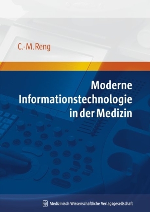 Moderne Informationstechnologie in der Medizin - Carl-Michael Reng