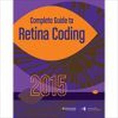 2015 Complete Guide to Retina Coding -  American Medical Association