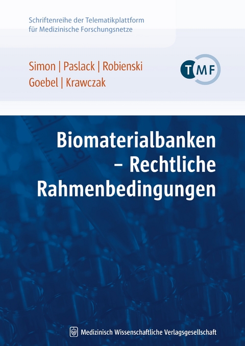 Biomaterialbanken - Rechtliche Rahmenbedingungen - Jürgen Walter Simon, Rainer Paslack, Jürgen Robienski, Jürgen W. Goebel, Michael Krawczak