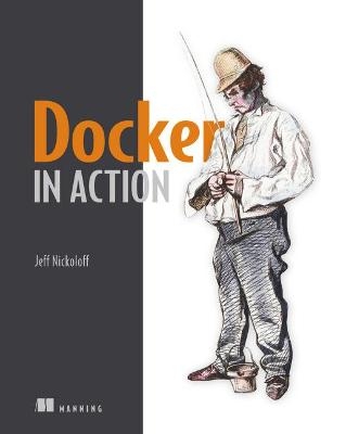 Docker in Action - Jeff Nickoloff