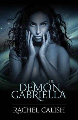 The Demon Gabriella - Rachel Calish