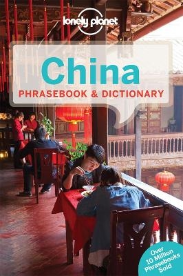 Lonely Planet China Phrasebook & Dictionary -  Lonely Planet, Will Gourlay, Tughluk Abdurazak, Shahara Ahmed, Dora Chai