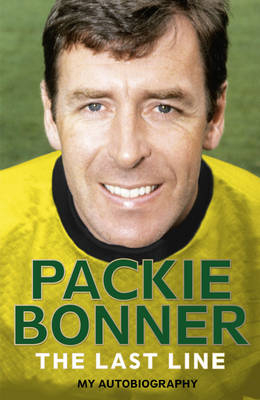 The Last Line: My Autobiography - Packie Bonner