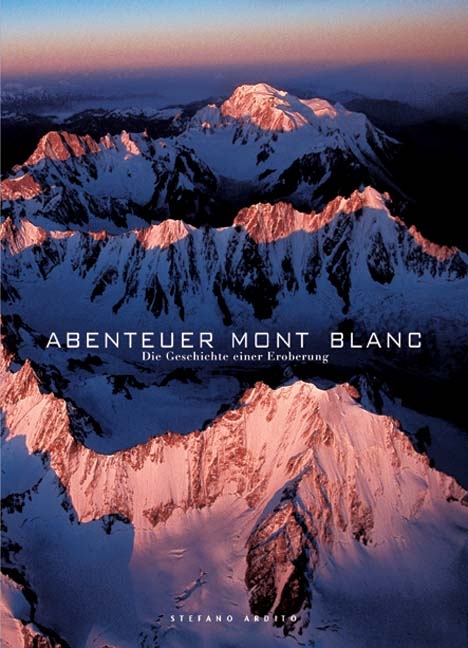 Abenteuer Mont Blanc - Stefano Ardito