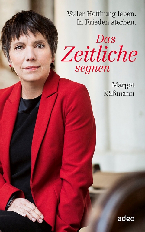 Das Zeitliche segnen -  Margot Käßmann