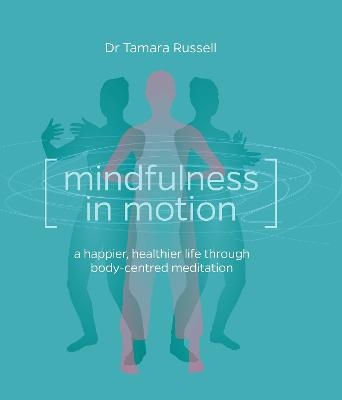 Mindfulness in Motion - Tamara Russell