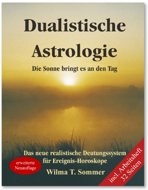 Dualistische Astrologie. Die Sonne bringt es an den Tag - Wilma T. Sommer