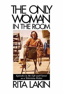 The Only Woman in the Room - Rita Lakin