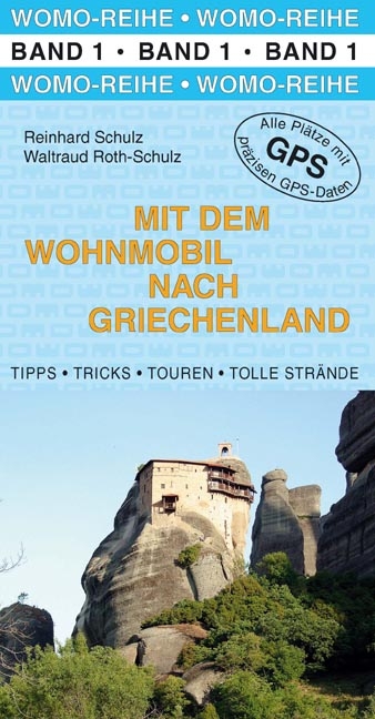 Mit dem Wohnmobil nach Griechenland - Reinhard Schulz, Waltraud Roth-Schulz