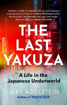 The Last Yakuza - Jake Adelstein