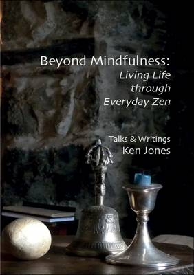 Beyond Mindfulness - Ken Jones