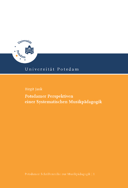 Potsdamer Perspektiven einer Systematischen Musikpädagogik - Birgit Jank