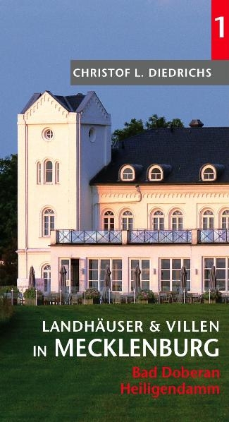 Landhäuser und Villen in Mecklenburg - Band 1 - Christof L. Diedrichs