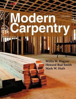 Modern Carpentry Workbook - Willis H Wagner, Howard Bud Smith, Mark W Huth