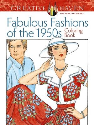 Creative Haven Fabulous Fashions of the 1950s Coloring Book - Ming-Ju Sun