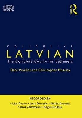 Colloquial Latvian - Dace Prauliņš, Christopher Moseley