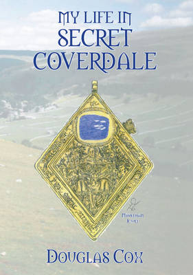 My Life in Secret Coverdale - Douglas Cox