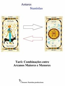 Tarô: Combinações entre Arcanos Maiores e Menores -  Antares Stanislas