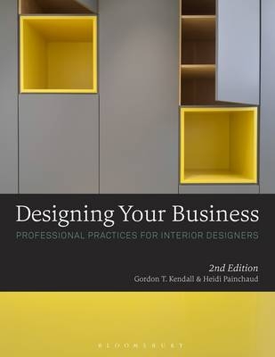 Designing Your Business - Gordon T. Kendall, Heidi Painchaud