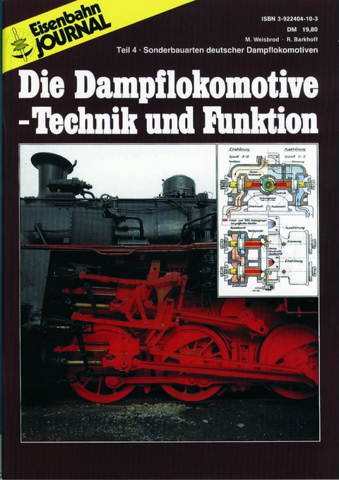 Die Dampflokomotive. Technik und Funktion / Die Dampflokomotive - Technik und Funktion - Teil 4 - Reinhold Barkhoff, Manfred Weisbrod