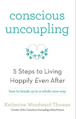 Conscious Uncoupling - Katherine Woodward Thomas