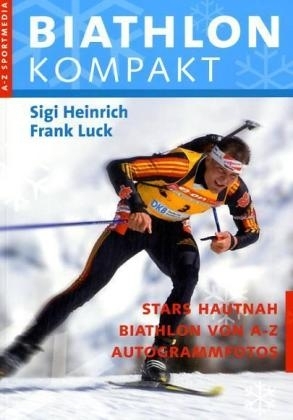 Biathlon Kompakt - Sigi Heinrich